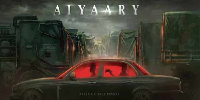 aiyaary movie poster